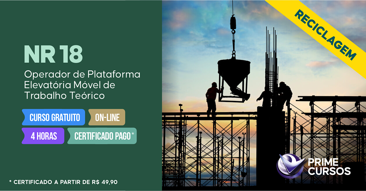 Curso de RECICLAGEM - NR 18 B&aacute;sico &ndash; Opera&ccedil;&otilde;es Com Plataforma Elevat&oacute;ria M&oacute;vel de Trabalho Te&oacute;rico