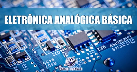 Curso Grátis de Eletrônica Analógica Básica