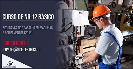 Curso grátis da norma NR 12 Básico - Segurança no Trabalho em Máquinas e Equipamentos (2016)