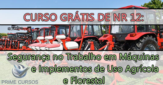 Curso de NR 12 Básico - Segurança no Trabalho em Máquinas e Implementos para Uso Agrícola e Florestal