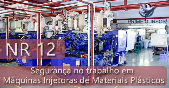 Curso de NR 12 Básico - Segurança no Trabalho em Máquinas Injetoras de Materiais Plásticos