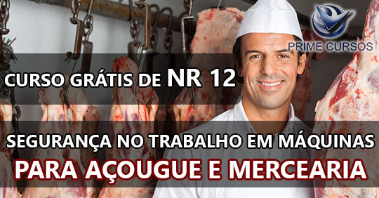 Curso de NR 12 Básico - Segurança no Trabalho em Máquinas para Açougue e Mercearia 