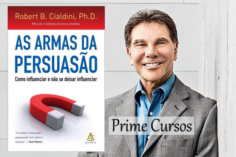 AS ARMAS DA PERSUASÃO – Robert Cialdini