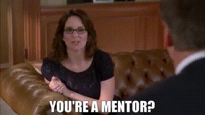 Gif - you're a mentor?