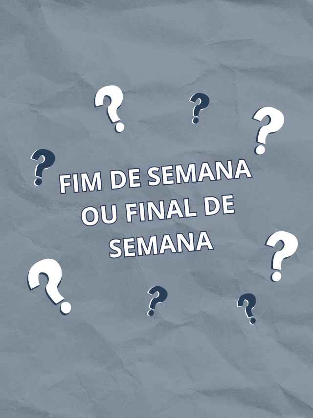 Fim de semana ou final de semana: Qual é o correto?