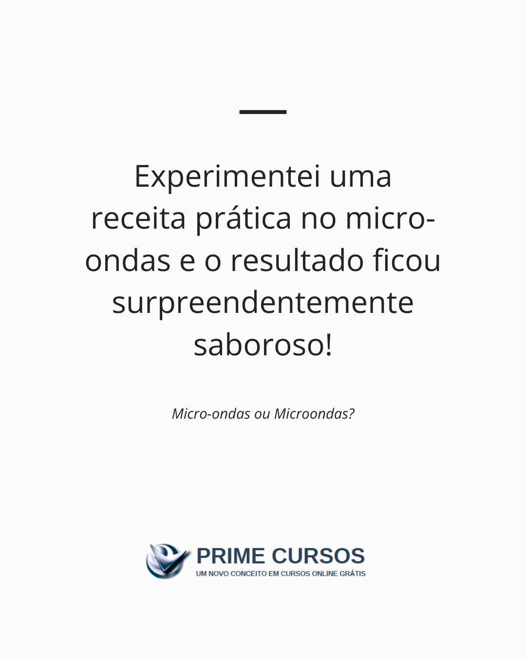 Exemplo de frase com o termo Micro-ondas: