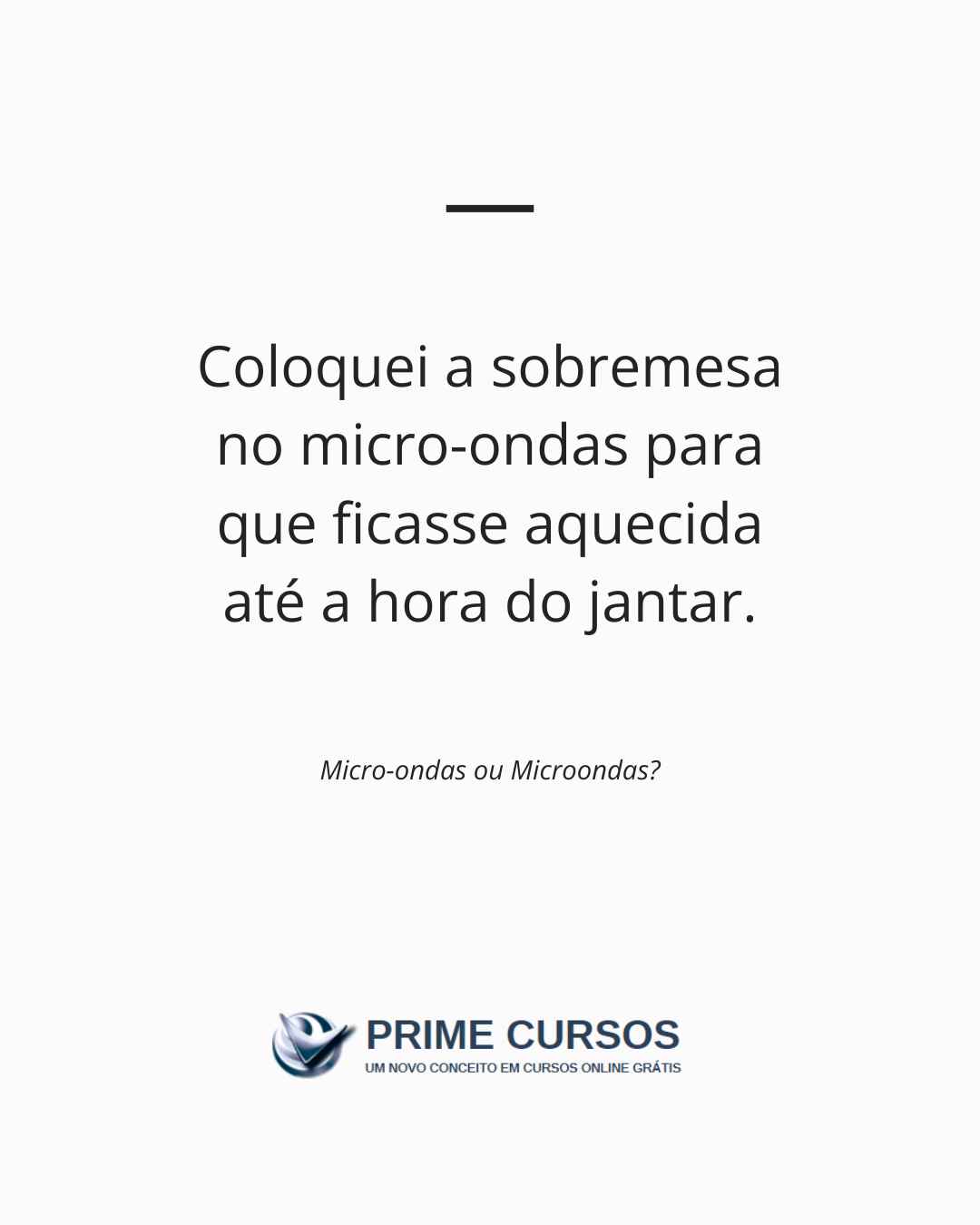 Exemplo de frase com o termo Micro-ondas: